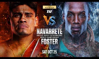 WBC、IBF、WBO世界スーパー・フェザー級王座統一戦 エマヌエル・ナバレッテ対オシャキー・フォスター